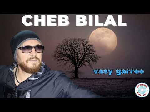 Cheb Bilal Vasy Garree 