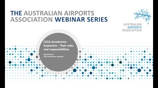 AAA Webinar Series - CASA Aerodrome Inspectors - Their roles and responsibilities