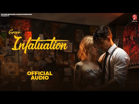 INFATUATION ( Official Audio ) Grovr | Dxfective | New Punjabi Songs 2023