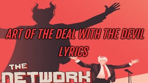 Art of the Deal with The Devil - The Network Lyric Video