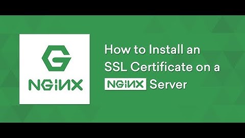 How to install SSL Certificate on Nginx [UPDATED]