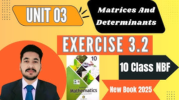 Exercise 3.2 Class 10 Math NBF New Book 2025 | Unit 3 Matrices and Determinants Ex 3.2 Federal Board