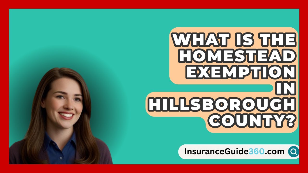 What Is the Homestead Exemption in Hillsborough County? - InsuranceGuide360.com