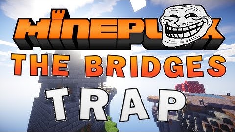 Mineplex Bridges Trap (TROLLING)