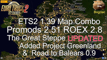 ETS2 1.39 Promods 2.51 ROEX 2.8 MAP COMBO The Great Steppe (Updated) + two other Maps added.