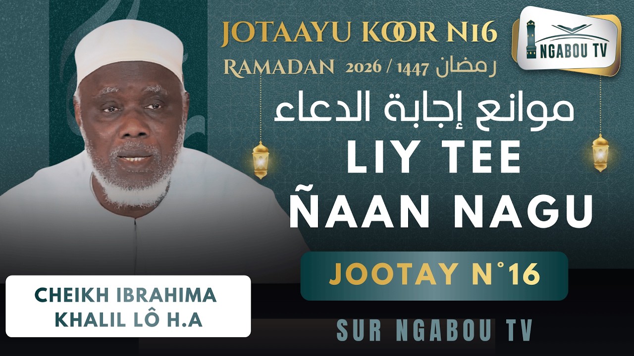 16 Diotayou Koor - Cheikh Ibrahima Khalil Lô H.A - Liy Tee ñaan Nagu  1447_2026