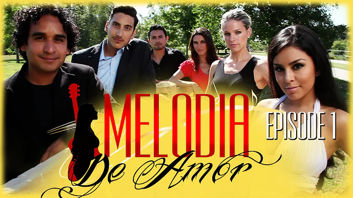 Melodia de Amor - THE PILOT EPISODE