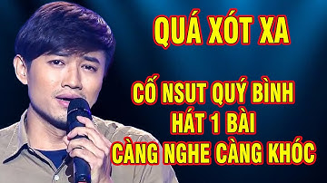 Quá Xót Xa, Cố NSUT QUÝ BÌNH HÁT 1 BÀI CÀNG NGHE CÀNG KHÓC | THVL