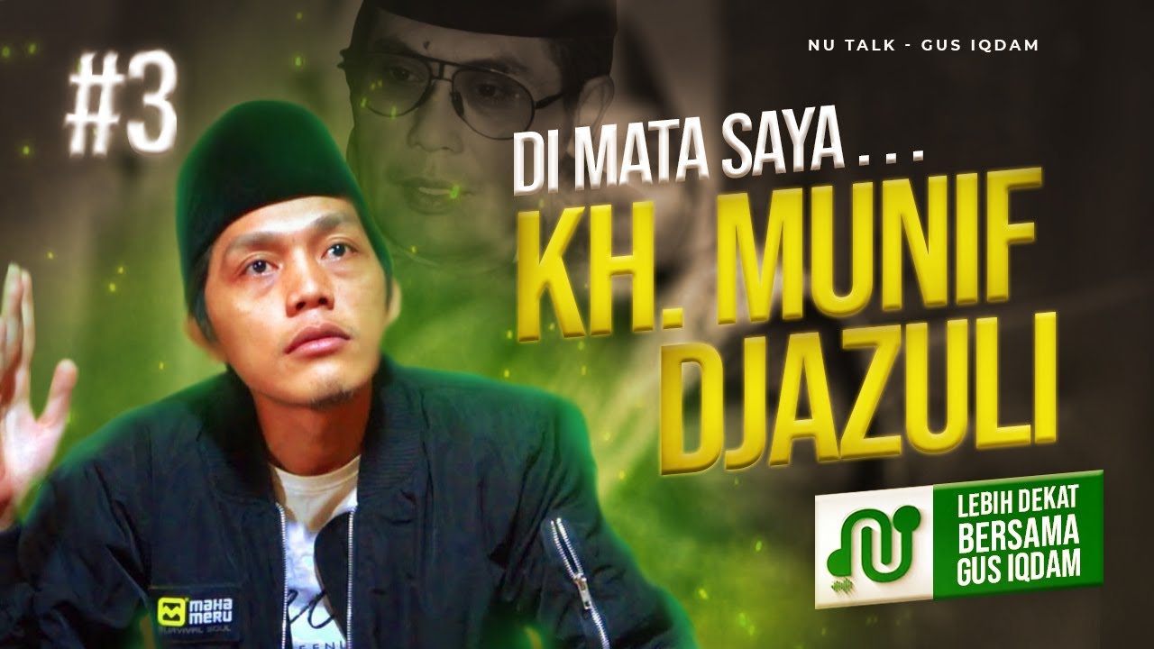 KH Munif Djazuli di Mata Gus Iqdam Lebih Dekat Bersama Gus Iqdam Part