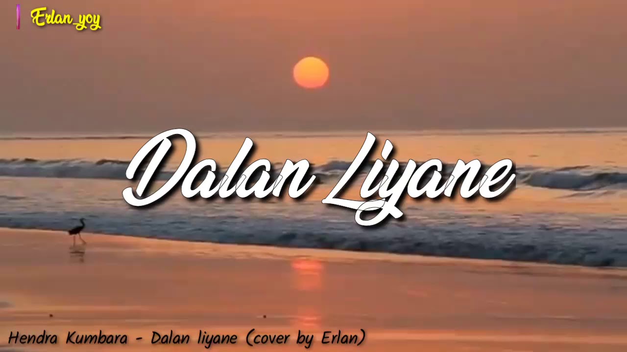 Hendra Kumbara Dalan liyane (cover by Erlan) status wa YouTube