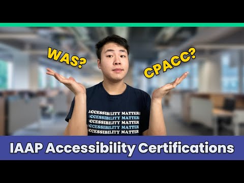 Preparing for the IAAP Accessibility Certifications! ? CPACC and WAS Overview