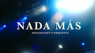 Adolescents Orquesta - Nada Más Lyric Video