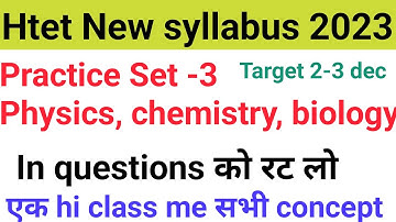 Htet tgt science new syllabus Practics set-3 physics, chemistry, biology #htettgtscience