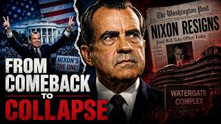 Richard Nixon: America’s Greatest Comeback and Biggest Political Downfall