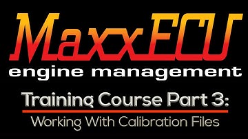 MaxxEcu Training Part 3: Working With Calibration Files | Evans Performance Academy