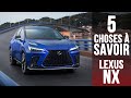 Lexus nx 5 choses  savoir sur le suv japonais enfin en hybride rechargeable