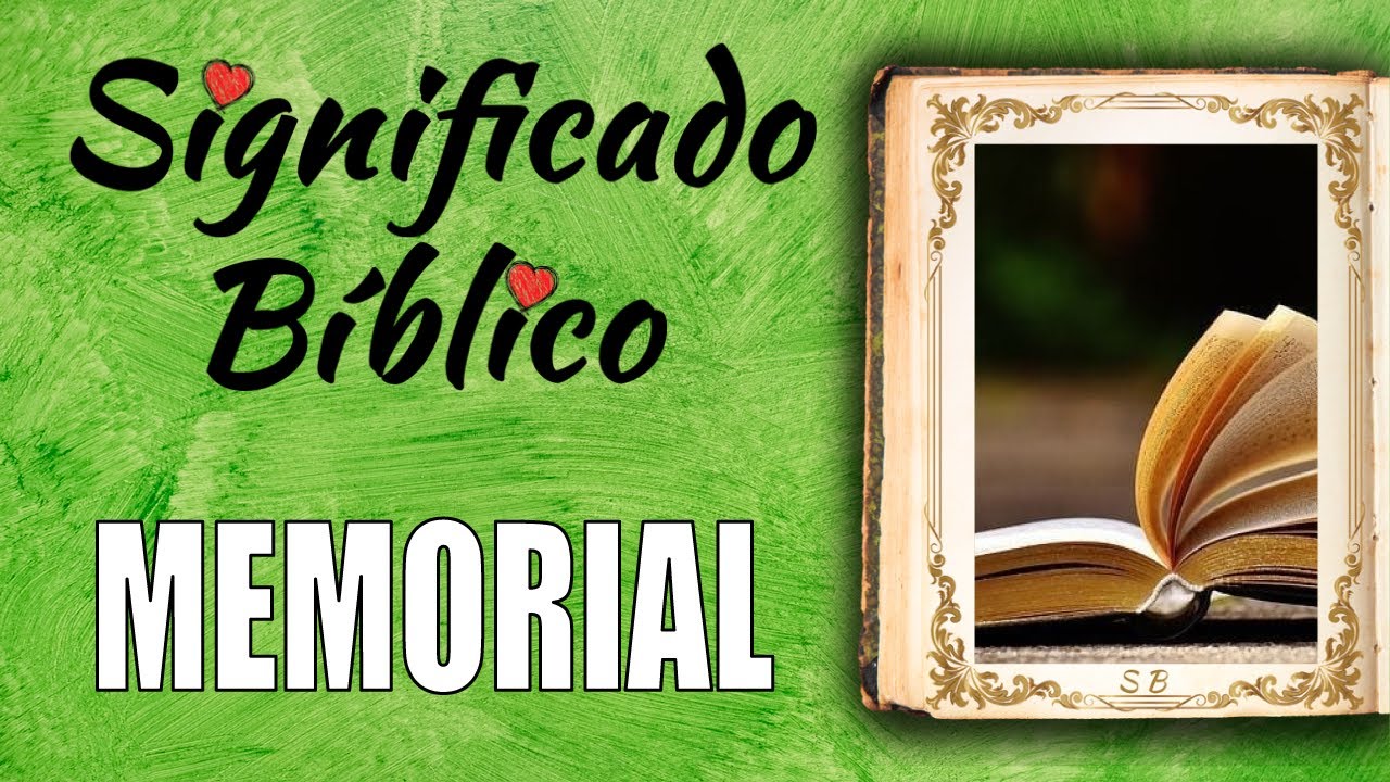Memorial significado b blico qu significa memorial en la biblia 