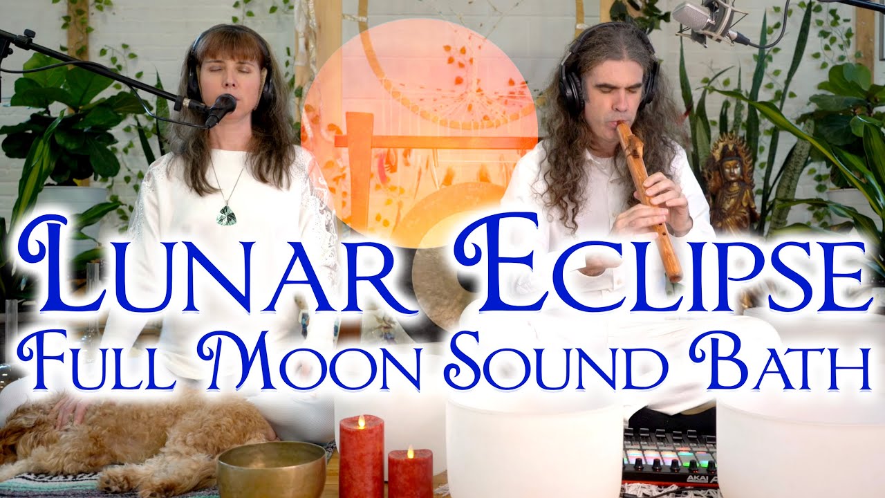 Full Moon Lunar Eclipse Sound Bath & Astrology Meditation Ceremony ...