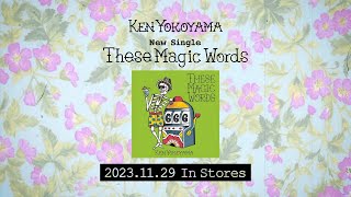 【11/29発売】Ken Yokoyama New Single「These Magic Words」Teaser