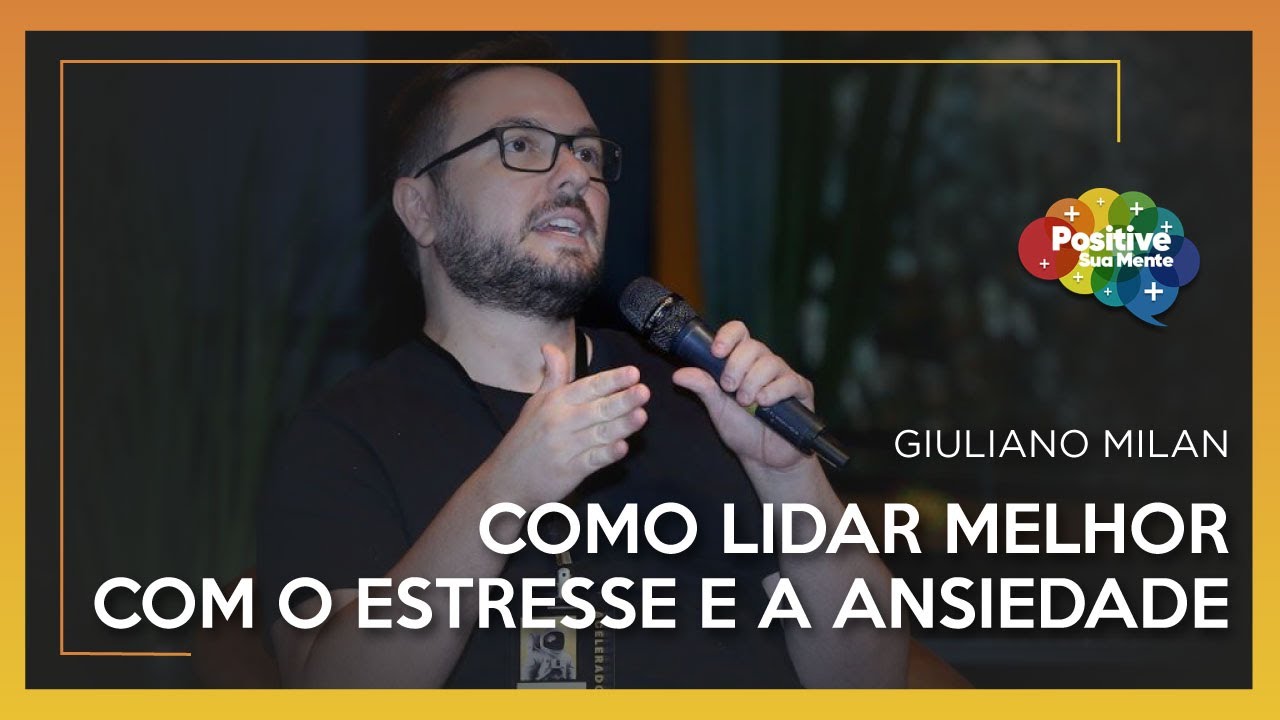 Ep. 55 - Como lidar melhor com o estresse e a ansiedade - YouTube