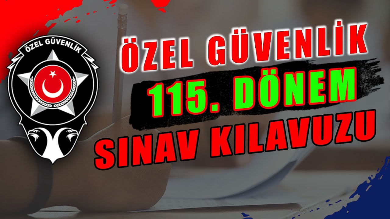 Özel Güvenlik 115. Dönem Sınav Kılavuzu Yayınlandı | #Özel #Güvenlik #Sınav #Soruları