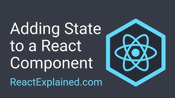 Adding State to a React Component