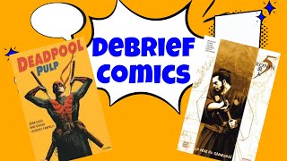 Debrief Comics #24 Deadpool Pulp / 5 Ronin : la voie du samurai