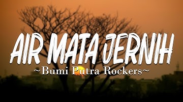 Air Mata Jernih - Bumi Putra Rockers (Lirik)