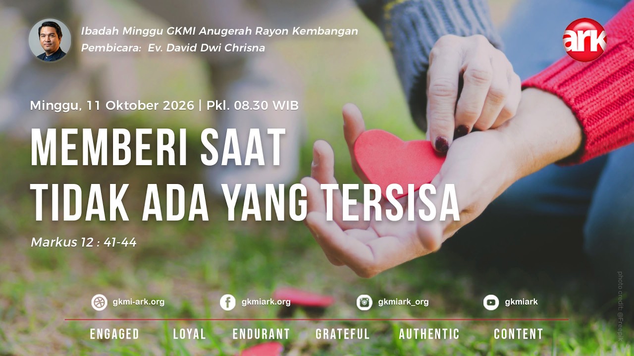 Ibadah Minggu GKMI ARK 11 Oktober 2026 - MEMBERI SAAT TIDAK ADA YANG TERSISA