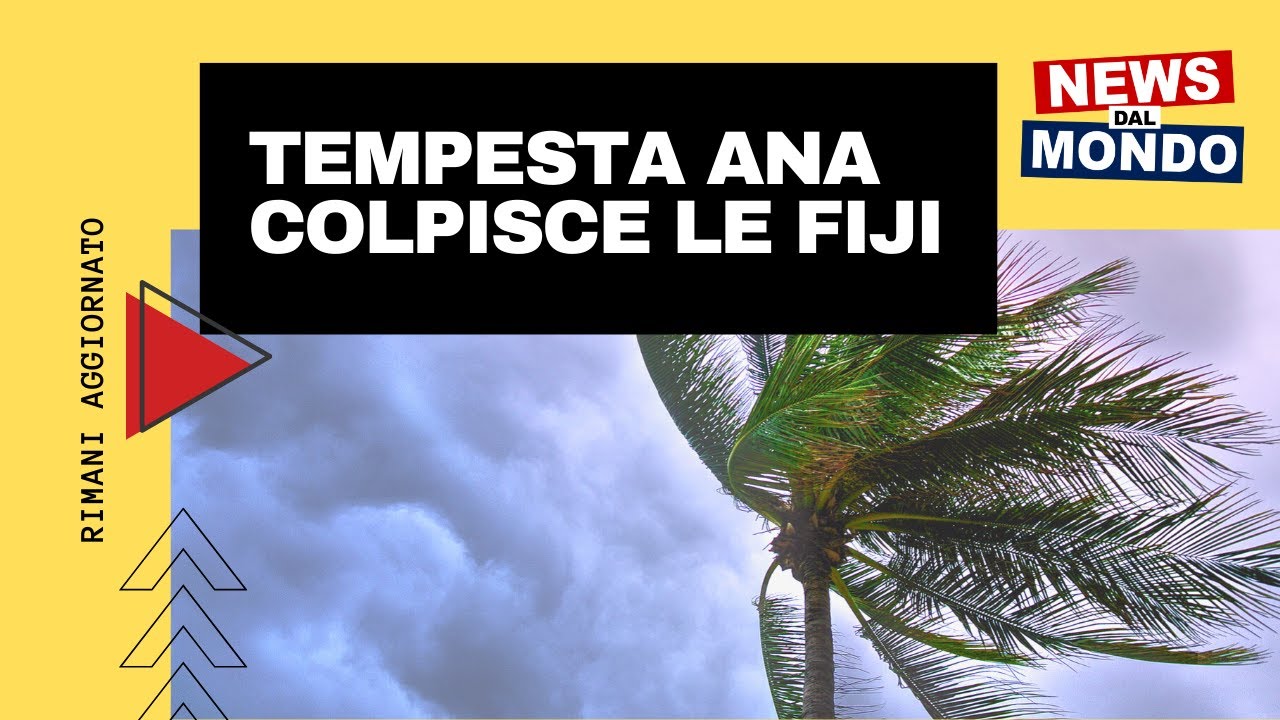 Isole Fiji: Ciclone Ana provoca un morto e cinque dispersi