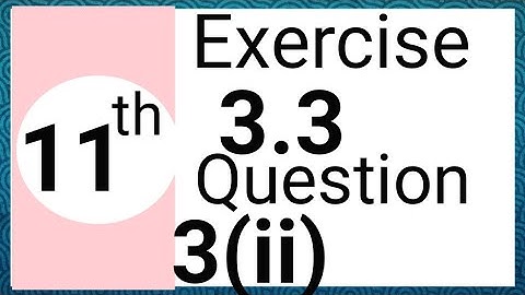 exercise 3.3 q 3(ii) 11 math| Waseem Academy