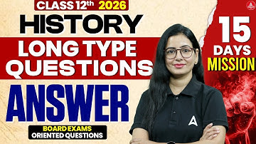 Class 12 History Long Question Answer | 12th History Pre Boards and Boards Preparation 2026