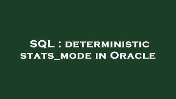 SQL : deterministic stats_mode in Oracle