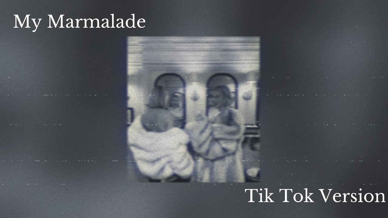 My Marmalade Tik Tok Sped Up Russian song YouTube