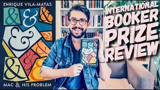 Mac and His Problem by Enrique Vila-Matas | International Booker Prize 2020 Review