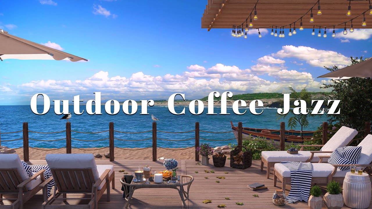 Outdoor Coffee Shop Seaside with Summer Jazz Music Positive Jazz