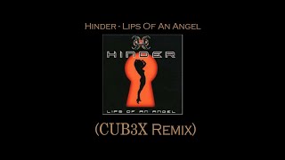 Hinder - Lips Of An Angel (CUB3X Remix)