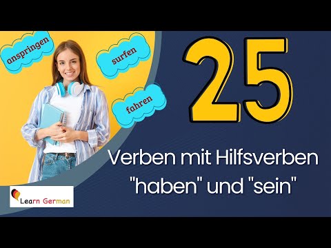 Learn German |  25 Verbs in Perfect with helping verbs "haben" and "sein" | A2 | B1