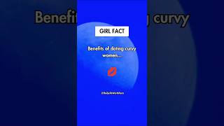 Benefits of dating a curvy woman...#shorts