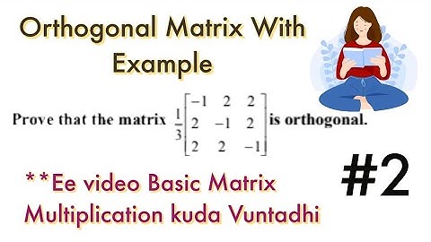 Orthogonal Matrix With Examples #2 in Telugu || Mathematical Tricks || @5-MinuteUpdates ||#viral#1m