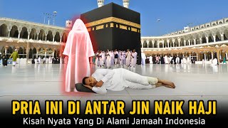 Kisah Nyata !! Pria Ini Naik Haji Di Antar Oleh Jin, Semua Orang Heran Dengan Kisah Ini