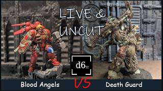 Blood Angels vs Death Guard l Live and Uncut l Warhammer 40k Battle Report l 2000pts