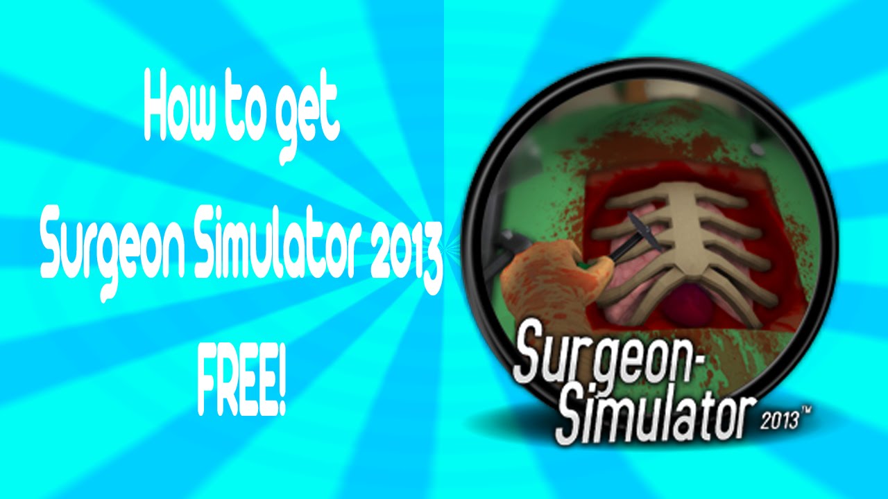 surgeon simulator 2013 free online surgeon simulator 2013 free online