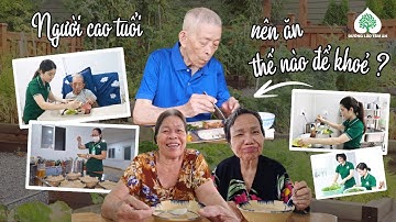 BÍ QUYẾT ĂN UỐNG KHOẺ MẠNH CHO NGƯỜI CAO TUỔI | SỐNG VUI, SỐNG KHOẺ