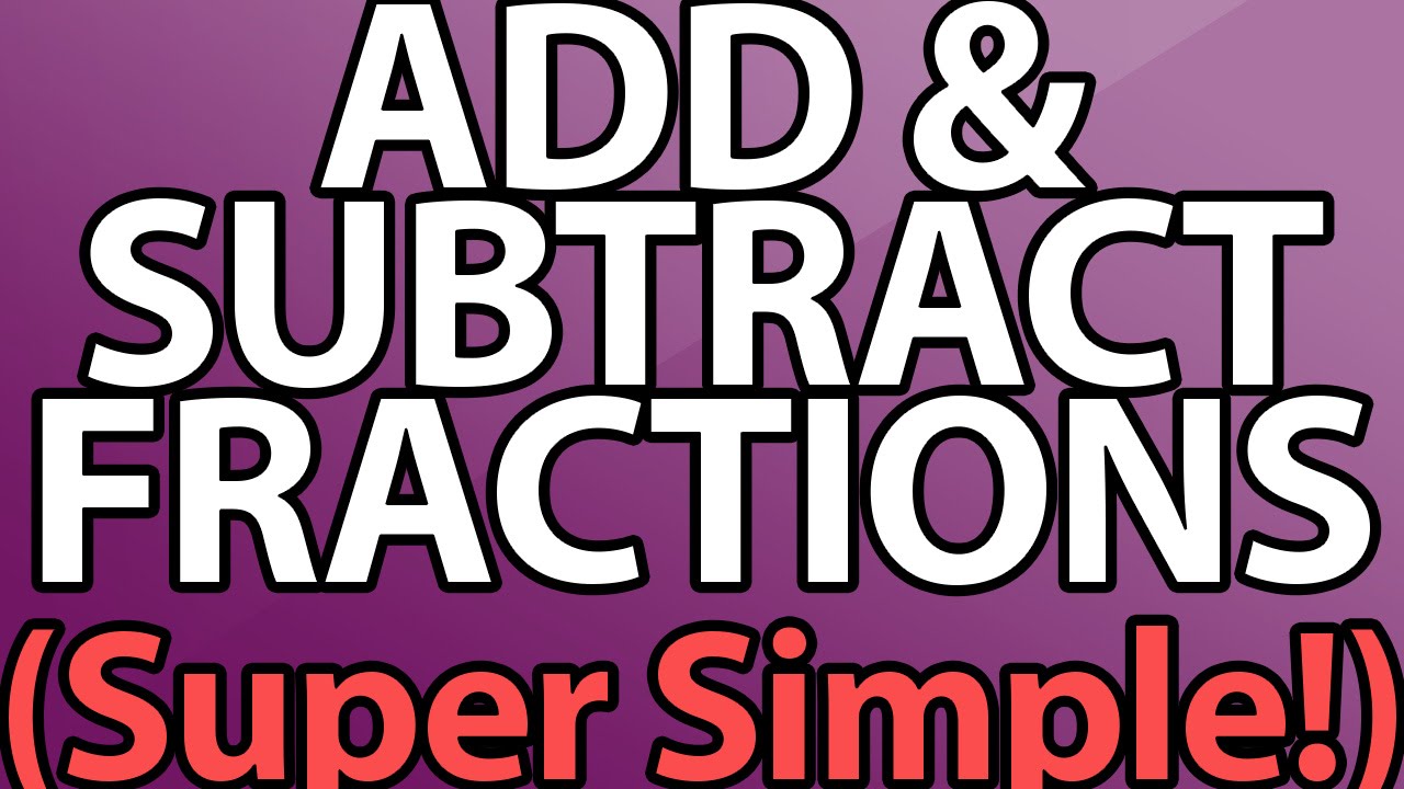 How To Add And Subtract Fractions Trick - The Easy Way!! - Youtube