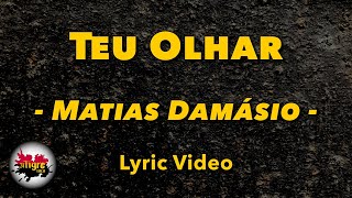 Matias Damásio - Teu Olhar | Letra