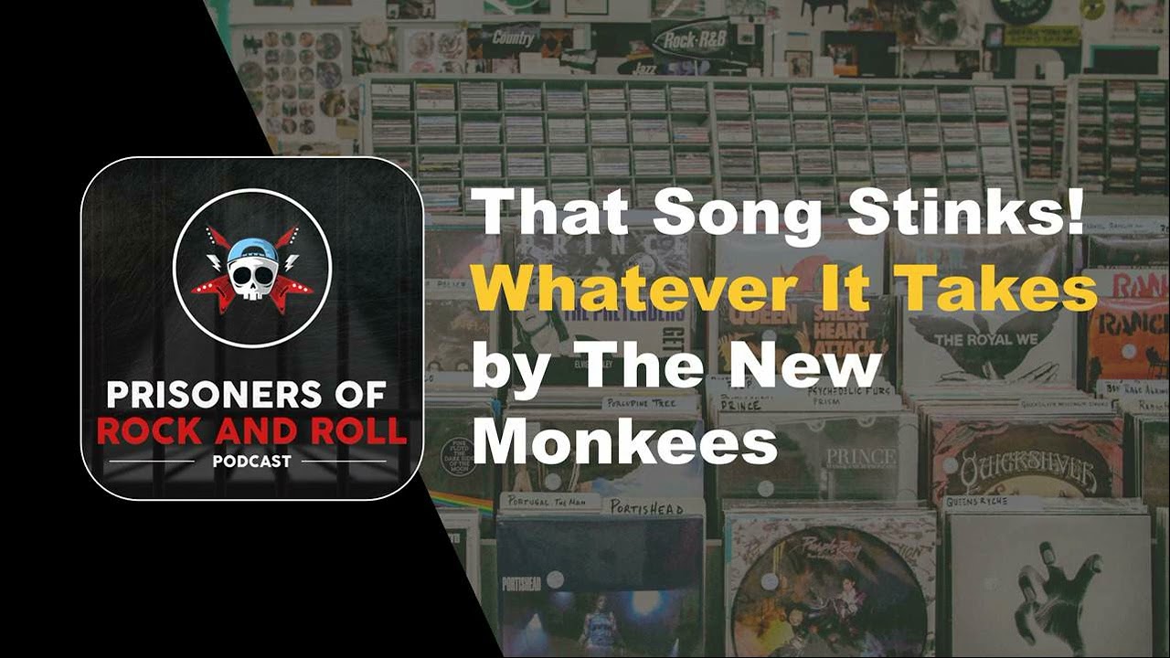 That Song Stinks! Whatever It Takes by The New Monkees