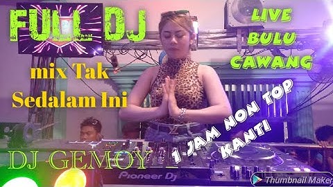 FULL DJ TERBARU 2022||OT CABI||MIX TAK SEDALAM INI||DJ GEMOY||LIVE BULU CAWANG OKI