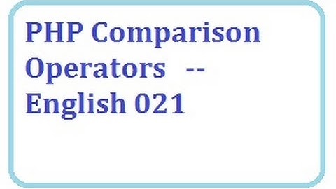 PHP Comparison Operators - english-vlr training