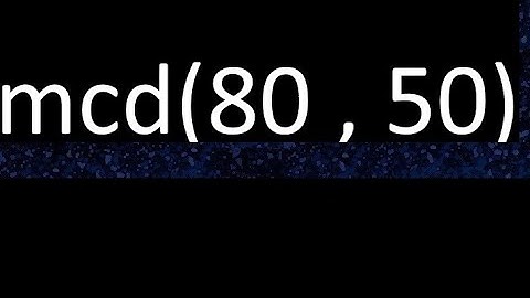 mcd 80 y 50 , maximo comun divisor , mcd(80 , 50) como se halla , ejemplos